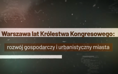 Królestwo Kongresowe i wpływ na rozwój Warszawy